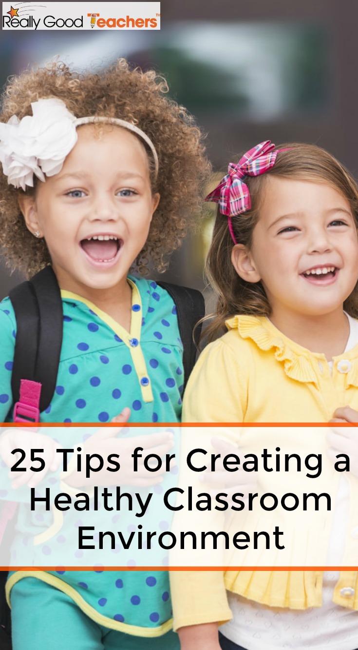 25 Tips for Creating a Healthy Classroom Environment - ReallyGoodTeachers.com