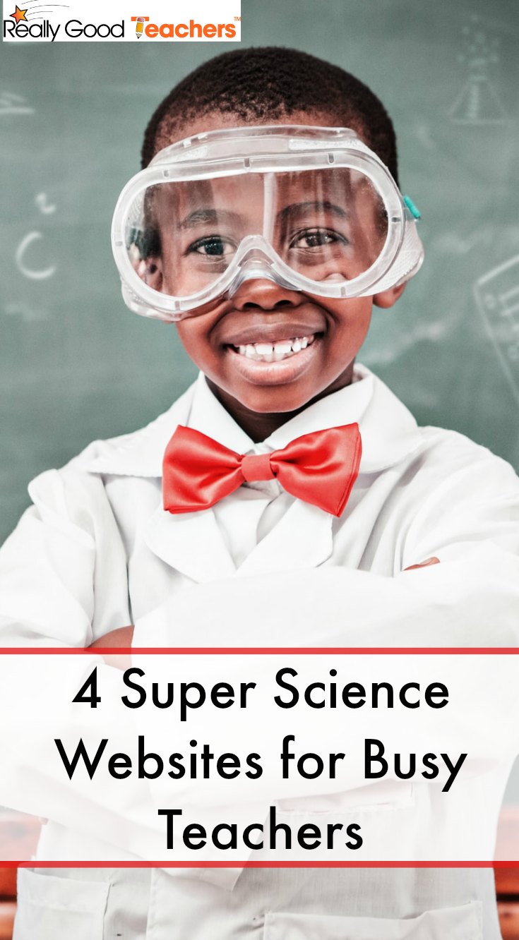 4 Super Science Websites for Busy Teachers - ReallyGoodTeachers.com